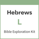 Hebrews Bible Exploration Kit, L