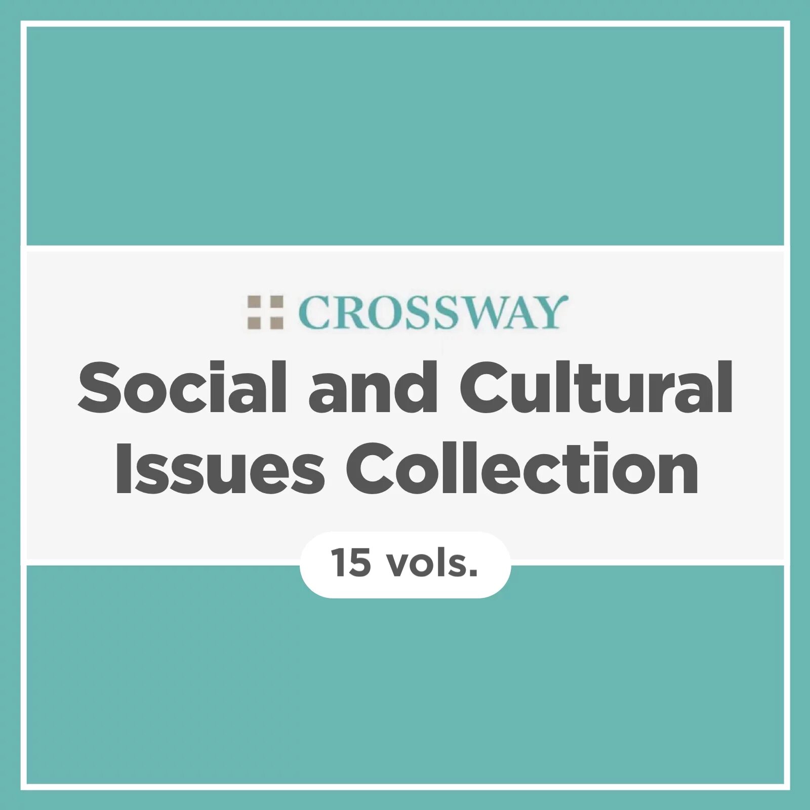 Crossway Social and Cultural Issues Collection (15 vols.)