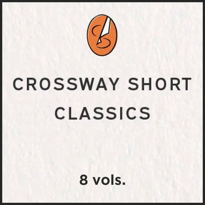 Crossway Short Classics (8 vols.)