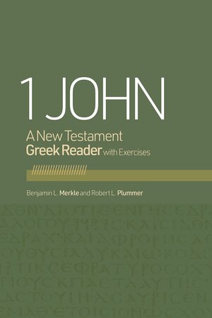 1 John Reader: A New Testament Greek Reader