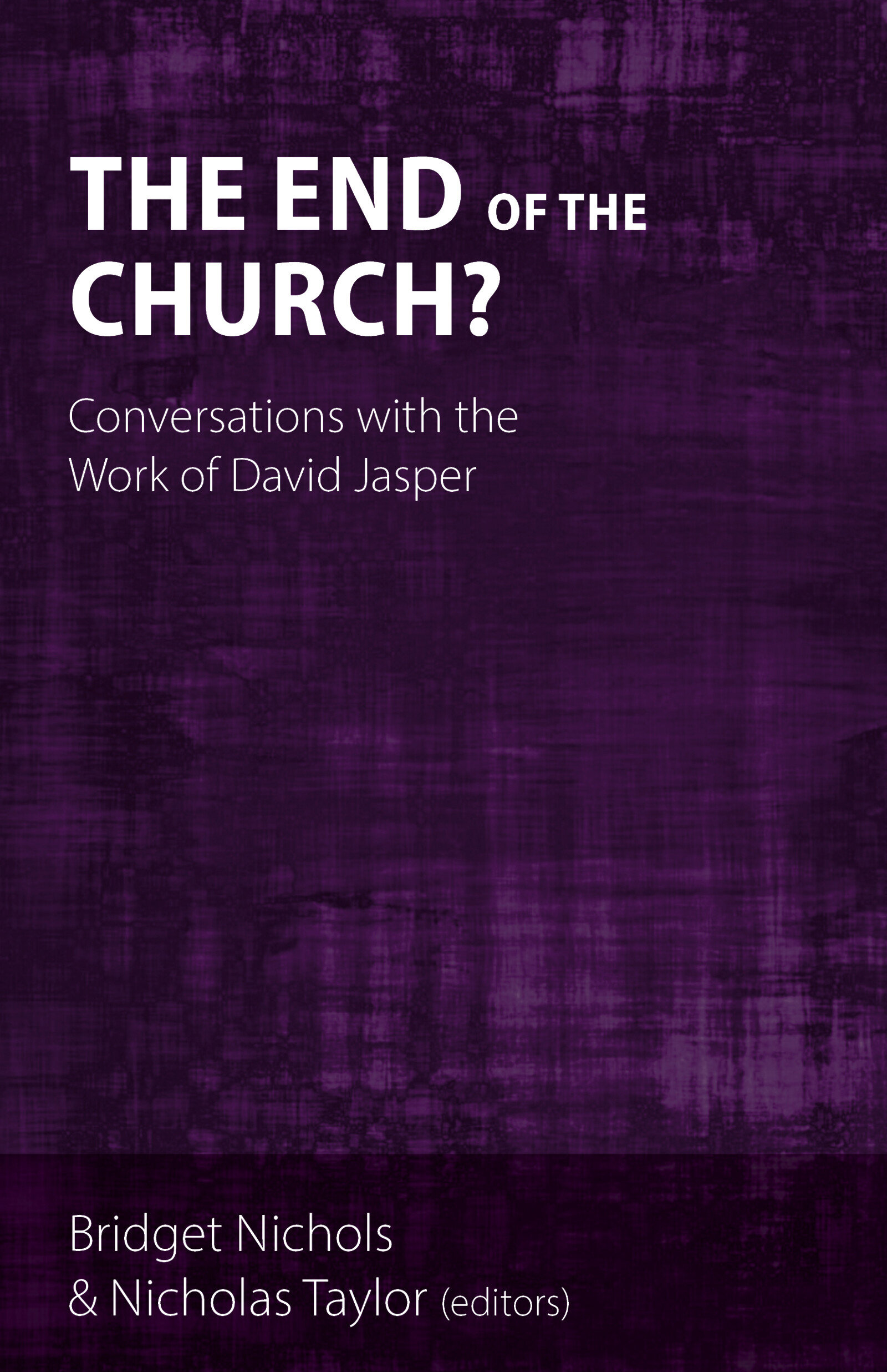 The End of the Church? Conversations with the Work of David Jasper