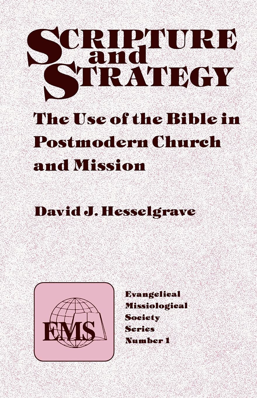 Scripture and Strategy: The Use of the Bible in Postmodern Church and Mission