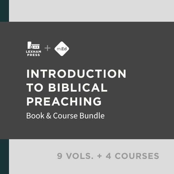 Introduction to Biblical Preaching: Book & Course Bundle (9 vols.; 4 courses)