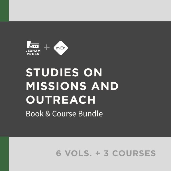 Studies on Missions & Outreach: Book & Course Bundle (6 vols.; 3 courses)