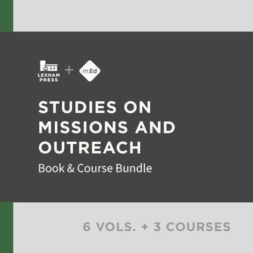Studies on Missions & Outreach: Book & Course Bundle (6 vols.; 3 courses)
