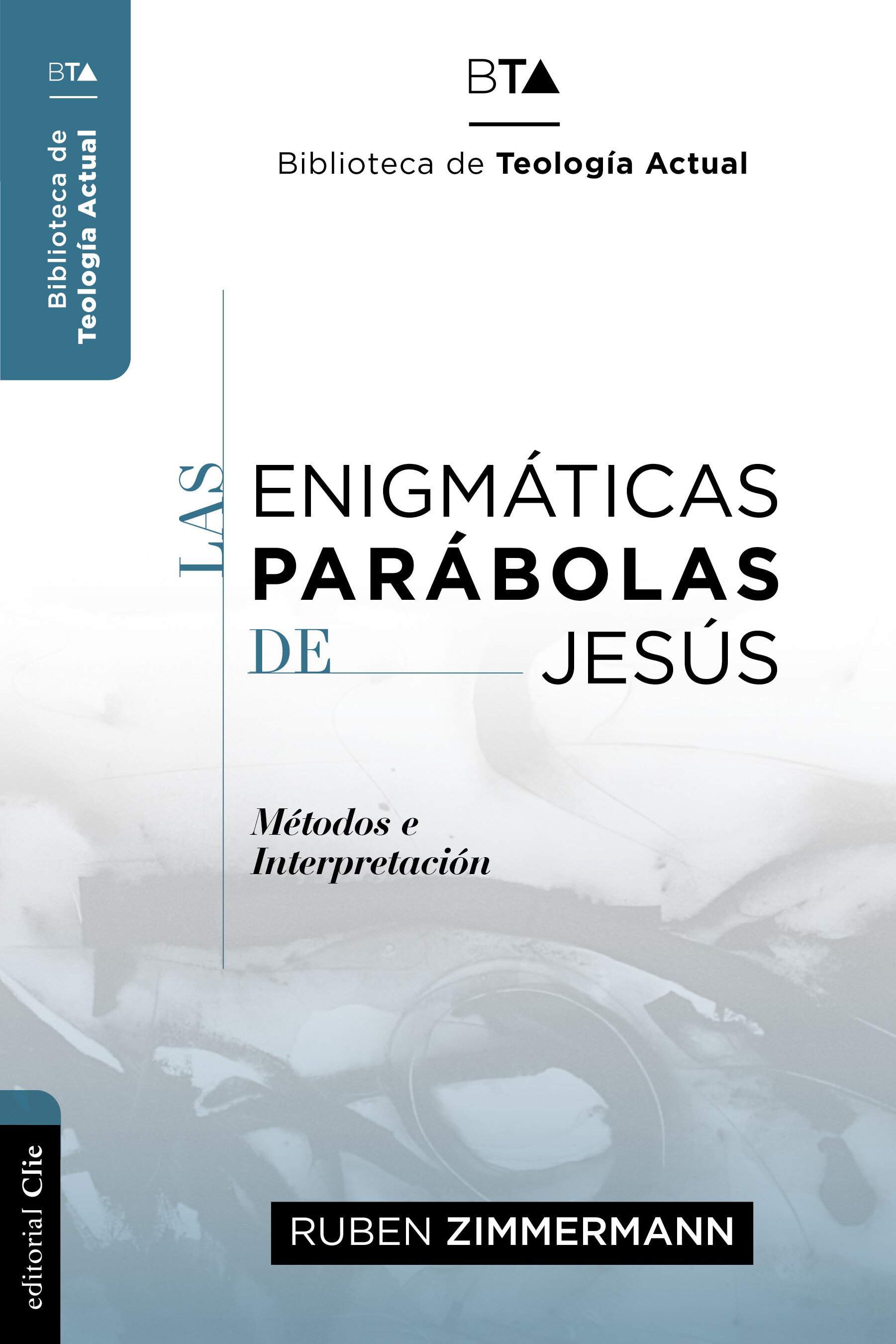 Las enigmáticas parábolas de Jesús: Métodos de interpretación