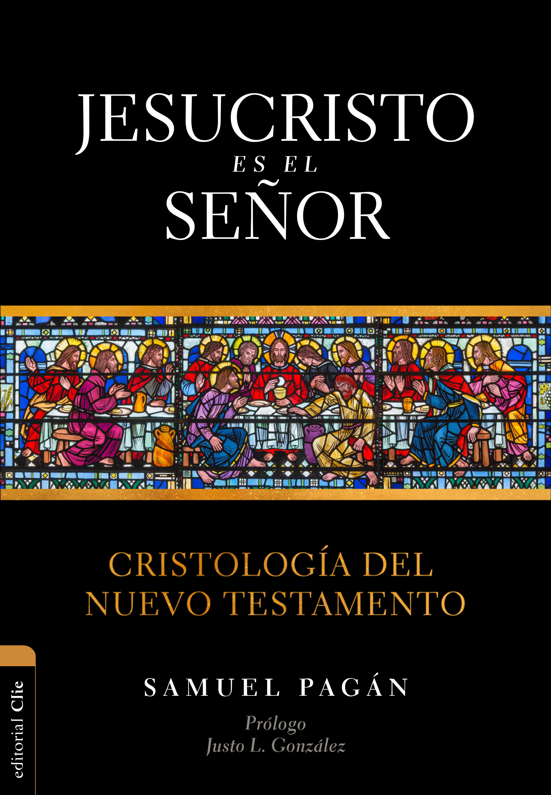 Jesucristo es el Señor: Cristología del Nuevo Testamento