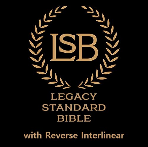 Legacy Standard Bible (LSB) with Reverse Interlinear