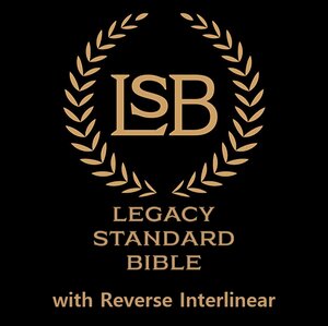 Legacy Standard Bible (LSB) with Reverse Interlinear