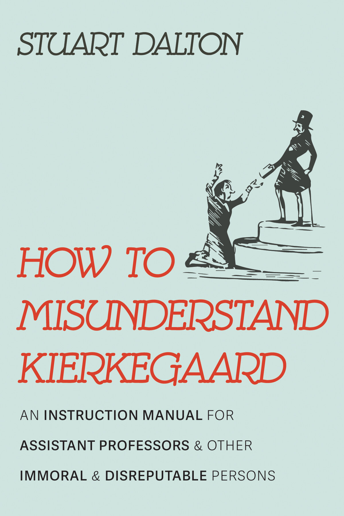 How to Misunderstand Kierkegaard: An Instruction Manual for Assistant ...