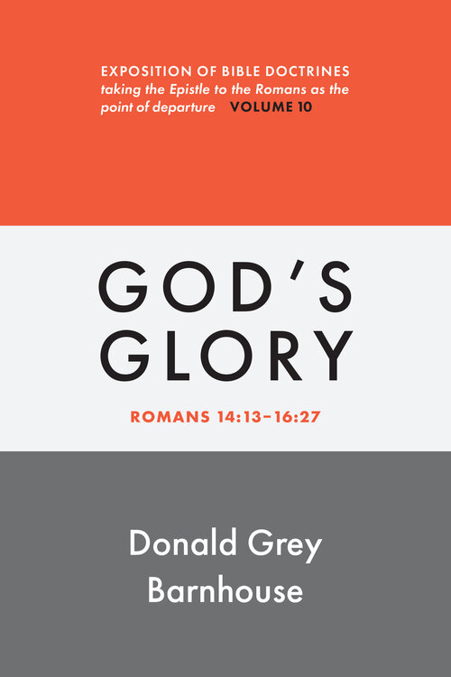 God’s Glory: Romans 14:13–16:27