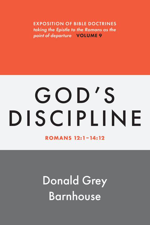 God’s Discipline: Romans 12:1–14:12