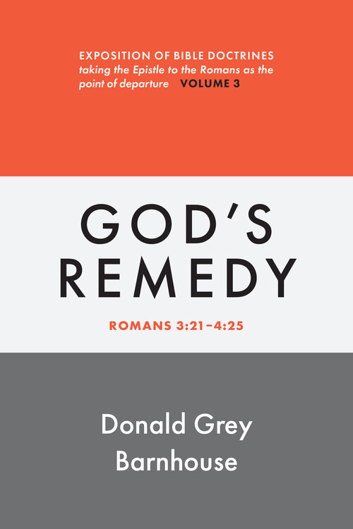 God’s Remedy: Romans 3:21–4:1-25