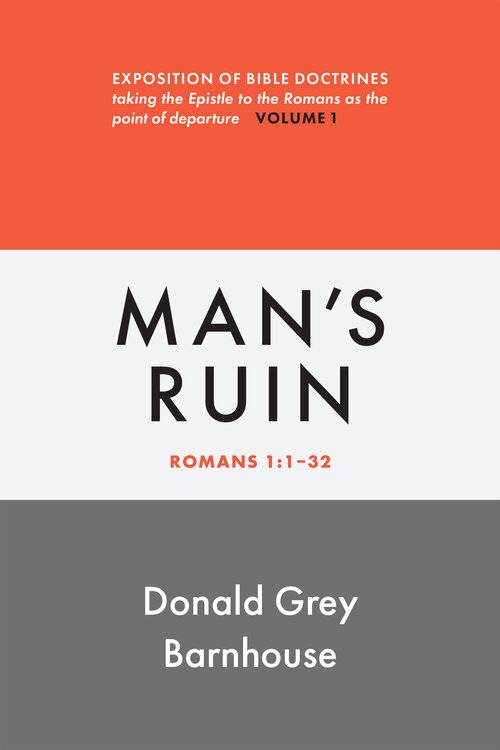 Man’s Ruin: Romans 1:1-32