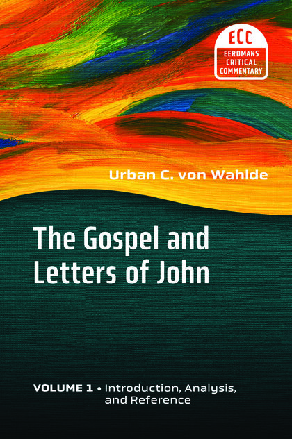 The Gospel and Letters of John, volume 1: Introduction, Analysis, and Reference (Eerdmans Critical Commentary | ECC)