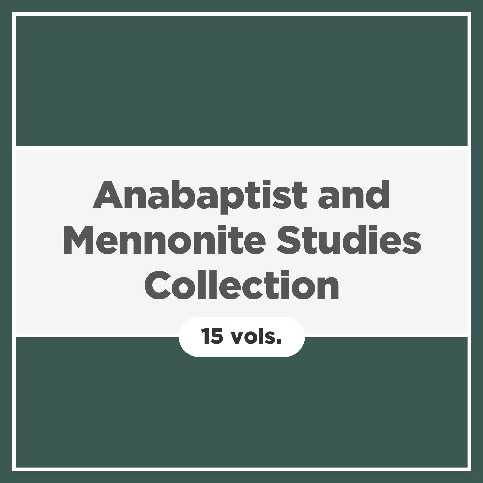 Anabaptist and Mennonite Studies Collection (15 vols.)