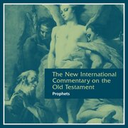 Prophets, 12 vols. (New International Commentary on the Old Testament | NICOT)