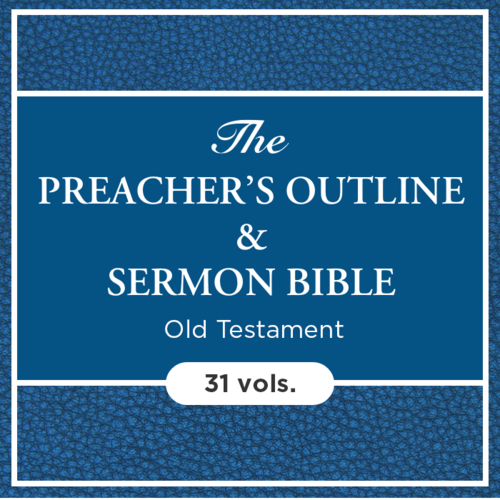 The Preacher’s Outline and Sermon Bible: Old Testament (31 vols.)