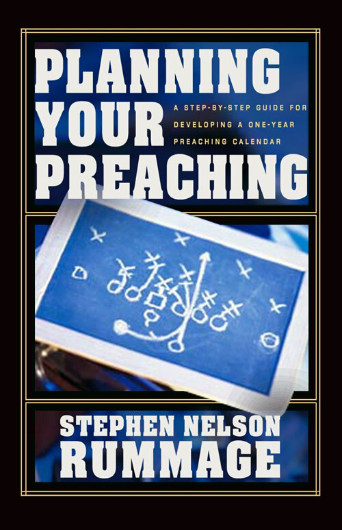 Planning Your Preaching A StepbyStep Guide for Developing a OneYear