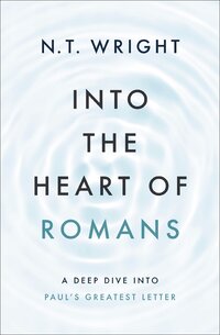 Into the Heart of Romans: A Deep Dive into Paul's Greatest Letter