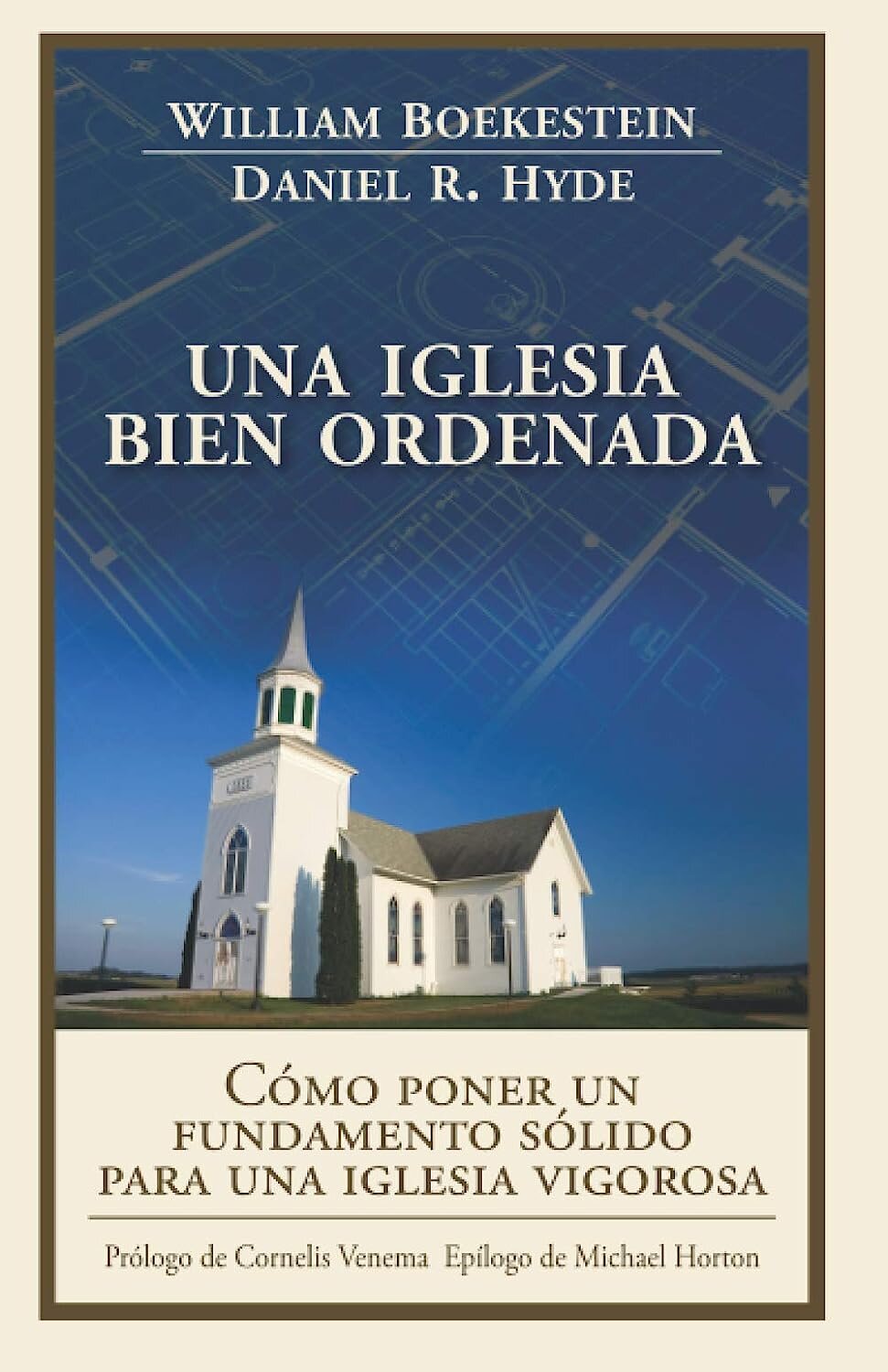 Una iglesia bien ordenada: cómo poner un fundamento sólido para una iglesia vigorosa