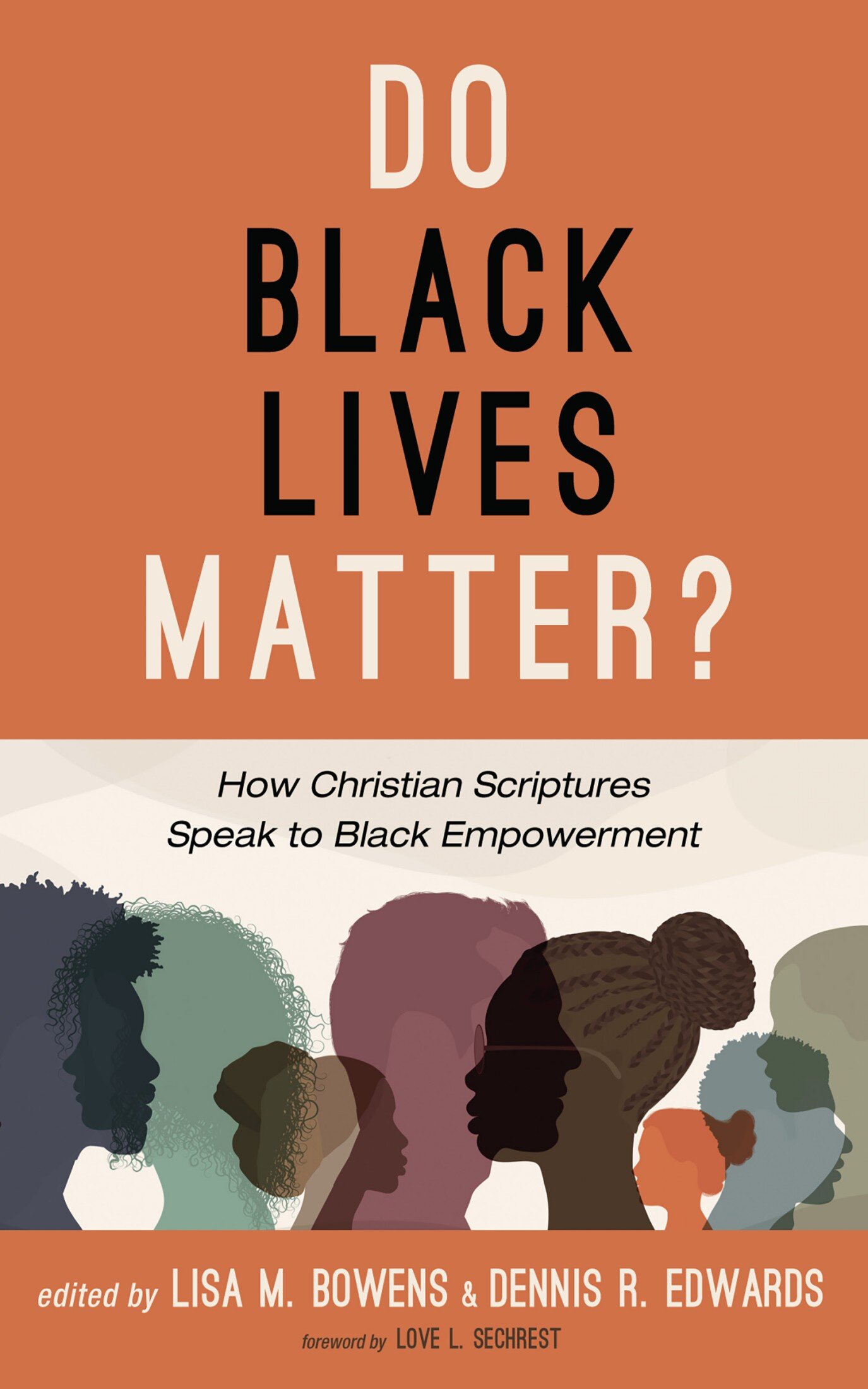Do Black Lives Matter? How Christian Scriptures Speak to Black Empowerment