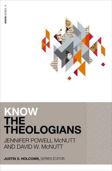 Know the Theologians (KNOW Series)