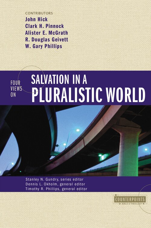 Four Views on Salvation in a Pluralistic World (Counterpoints)
