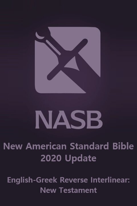 The New American Standard Bible, 2020 Update English-Greek Reverse ...