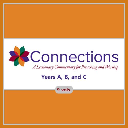 Connections: A Lectionary Commentary for Preaching and Worship (9 vols.)