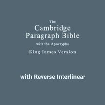 The Cambridge Paragraph Bible of the Authorized English Version with Reverse Interlinear