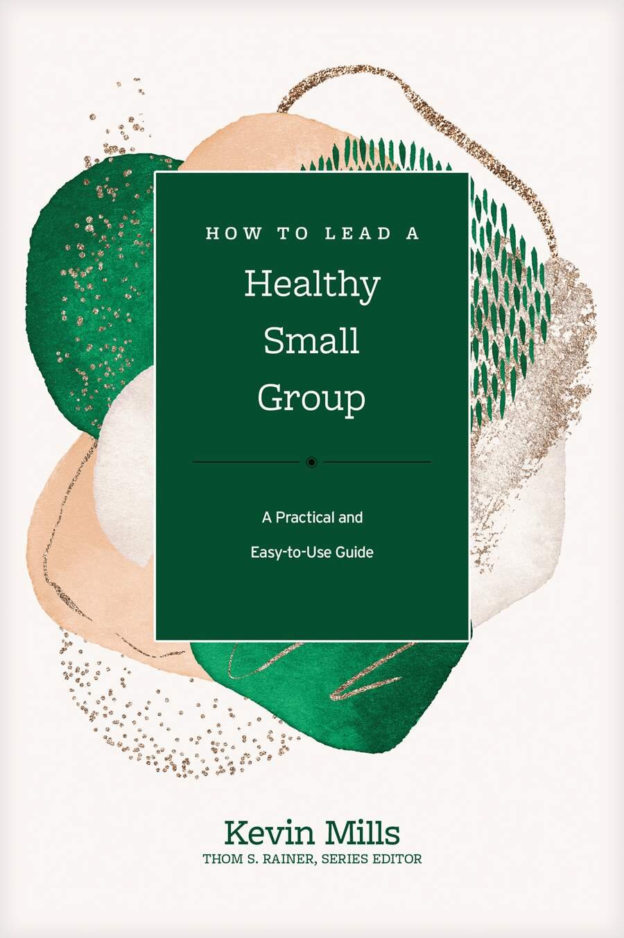 how-to-lead-a-healthy-small-group-a-practical-and-easy-to-use-guide