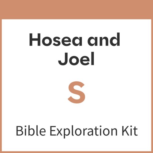 Hosea and Joel Bible Exploration Kit, S