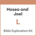 Hosea and Joel Bible Exploration Kit, L