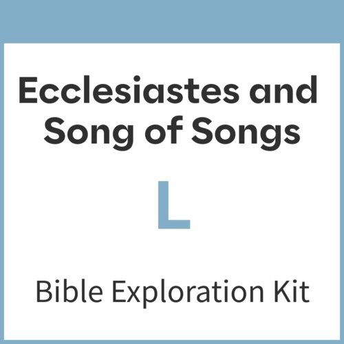 Ecclesiastes and Song of Songs Bible Exploration Kit, L