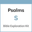 Psalms Bible Exploration Kit, S
