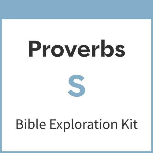 Proverbs Bible Exploration Kit, S