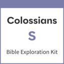 Colossians Bible Exploration Kit, S