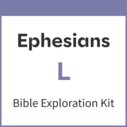 Ephesians Bible Exploration Kit, L