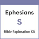 Ephesians Bible Exploration Kit, S