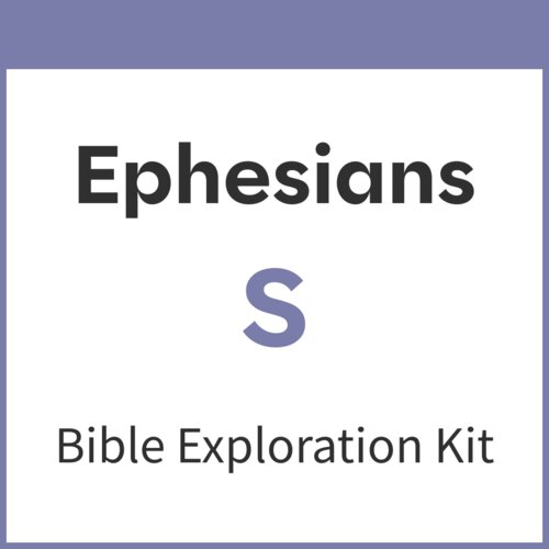 Ephesians Bible Exploration Kit, S