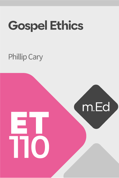 Mobile Ed: ET110 Gospel Ethics (6 hour course)