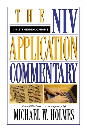 1 & 2 Thessalonians (NIV Application Commentary | NIVAC)