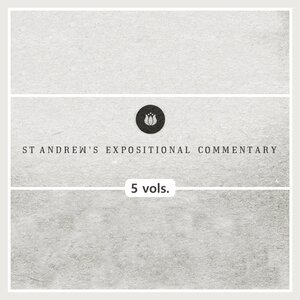 St. Andrew’s Expositional Commentary | StAEC (5 vols.)
