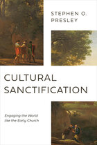 Cultural Sanctification: Engaging the World like the Early Church