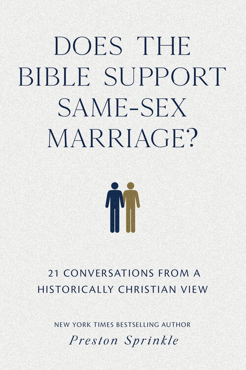 Does the Bible Support Same-Sex Marriage? 21 Conversations from a Historically Christian View