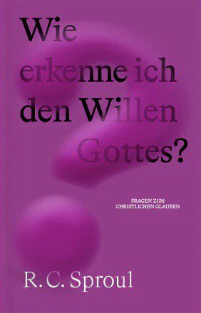 Wie erkenne ich den Willen Gottes? (Fragen zum christlichen Glauben)