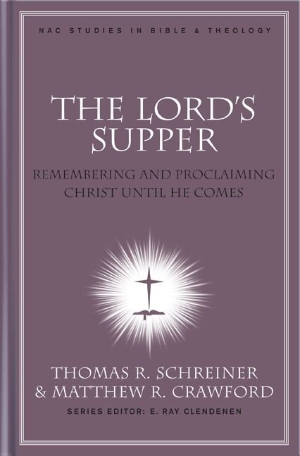 The Lord’s Supper (NAC Studies in Bible & Theology | NACSBT )