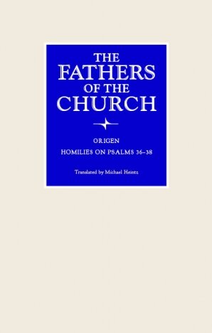Homilies on Psalms 36-38 (Fathers of the Church: A New Translation)