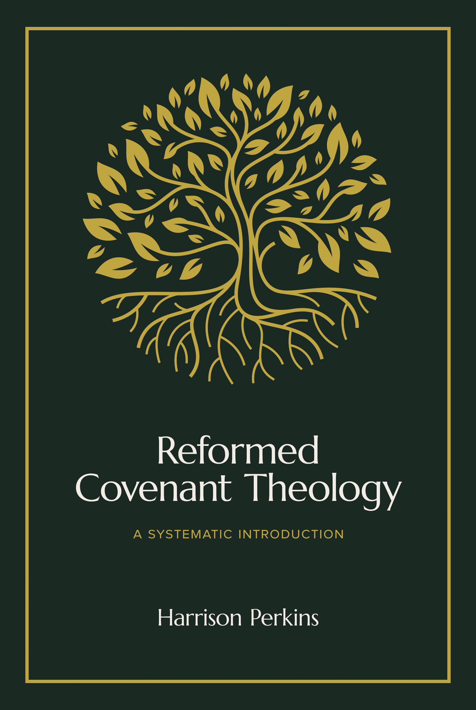 Reformed Covenant Theology: A Systematic Introduction